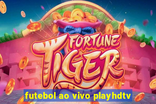 futebol ao vivo playhdtv